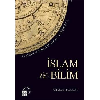 Islam Ve Bilim; Tarihin Meydan Okuması Karşısındatarihin Meydan Okuması Karşısında Ahmad Dallal