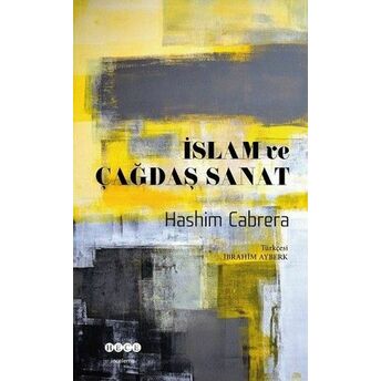 Islam Ve Çağdaş Sanat Hashim Cabrera