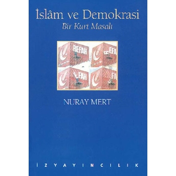 Islam Ve Demokrasi Bir Kurt Masalı Nuray Mert