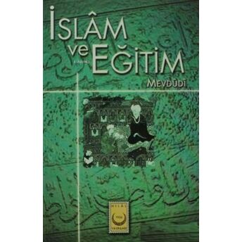 Islam Ve Eğitim Seyyid Ebu'l-A'la El-Mevdudi