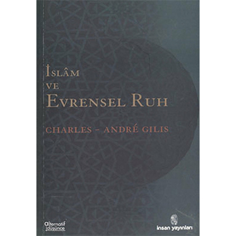 Islam Ve Evrensel Ruh Charles-Andre Gilis