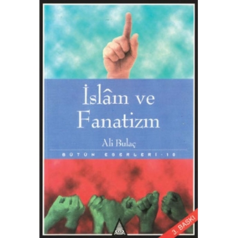 Islam Ve Fanatizm Bütün Eserleri 10 Ali Bulaç