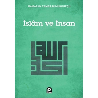 Islam Ve Insan Ramazan Tamer Büyükküpçü