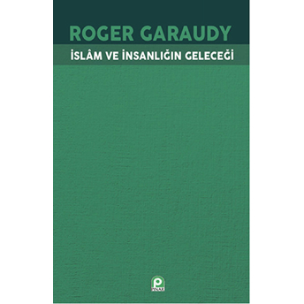 Islam Ve Insanlığın Geleceği Roger Garaudy