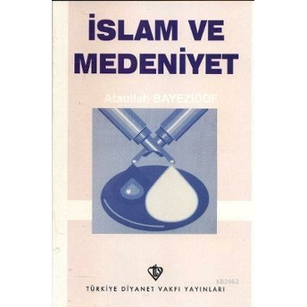 Islam Ve Medeniyet Ataullah Bayezidof