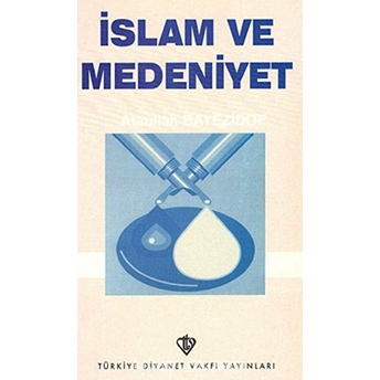 Islam Ve Medeniyet Ataullah Bayezidof