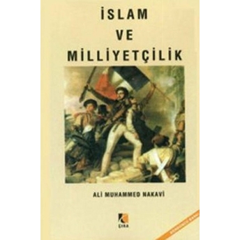 Islam Ve Milliyetçilik Ali Muhammed Nakavi