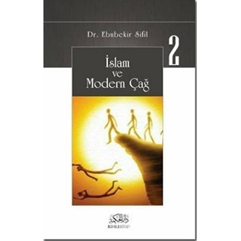 Islam Ve Modern Çağ - 2 Ebubekir Sifil