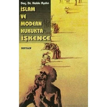 Islam Ve Modern Hukukta Işkence Hakkı Aydın