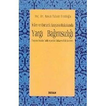 Islam Ve Osmanlı Anayasa Hukukunda Yargı Bağımsızlığı Anayasa Hukuku Tarihi Açısından Mukayeseli Bir Inceleme Hasan Tahsin Fendoğlu