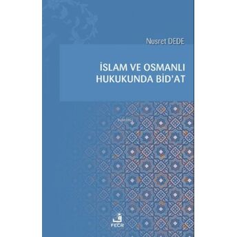 Islam Ve Osmanlı Hukukunda Bid’at Nusret Dede