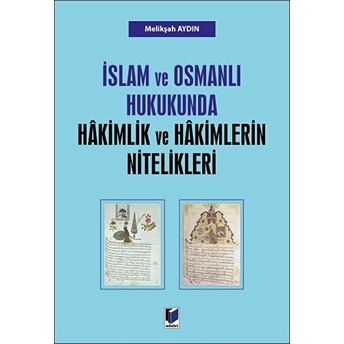 Islam Ve Osmanlı Hukukunda Hakimlik Ve Hakimlerin Nitelikleri