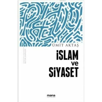 Islam Ve Siyaset Ümit Aktaş