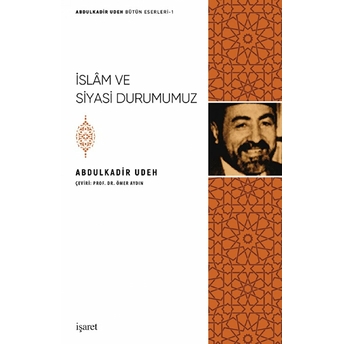 Islam Ve Siyasi Durumumuz Abdulkadir Udeh