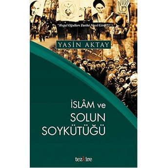 Islam Ve Solun Soykütüğü Yasin Aktay