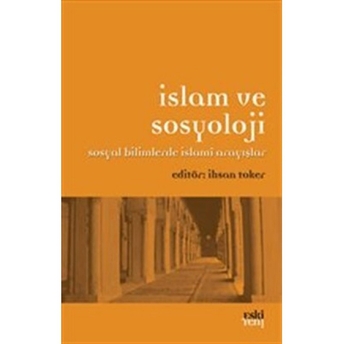 Islam Ve Sosyoloji Sosyal Bilimlerde Islami Arayışlar Kolektif