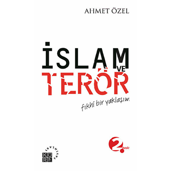 Islam Ve Terör / Fıkhi Bir Yaklaşım Ahmet Özel