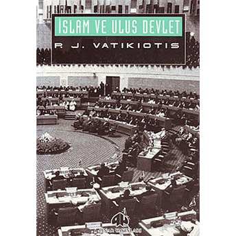 Islam Ve Ulus Devlet Panayiotis J. Vatikiotis