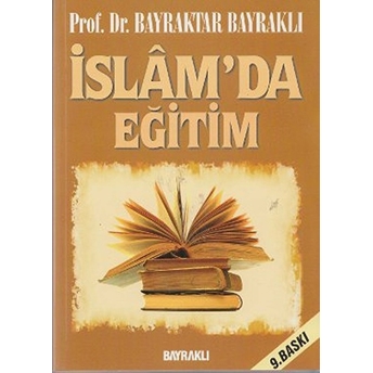 Islam'Da Eğitim Bayraktar Bayraklı