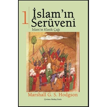 Islam'In Serüveni Cilt: 1 Marshall G. S. Hodgson