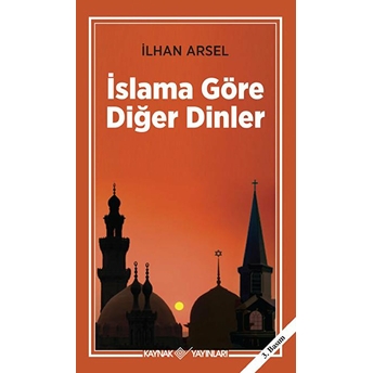 Islama Göre Diğer Dinler Ilhan Arsel