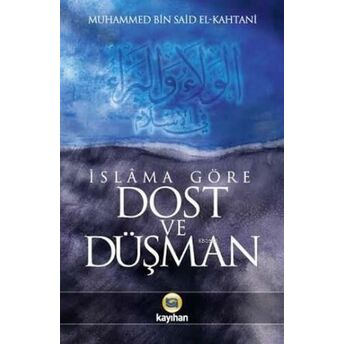 Islâma Göre Dost Ve Düşman Muhammed Bin Said El-Kahtani