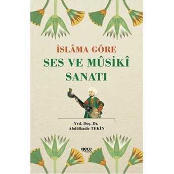 Islama Göre Ses Ve Musiki Sanatı