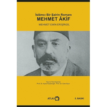 Islamcı Bir Şairin Romanı Mehmet Akif Mehmet Emin Erişirgil