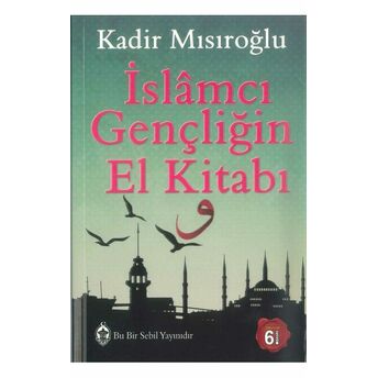 Islamcı Gençliğin El Kitabı Kadir Mısıroğlu