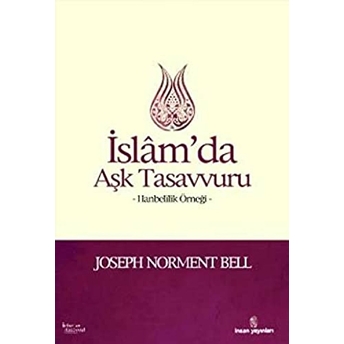 Islam'da Aşk Tasavvuru Hanbelilik Örneği Joseph Norment Bell