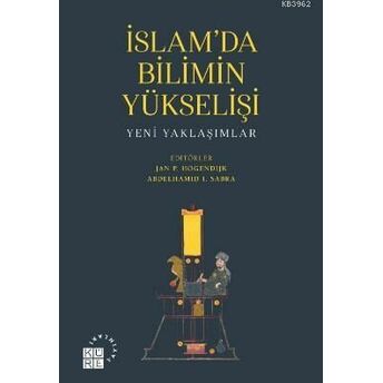 Islam'da Bilimin Yükselişi; Yeni Yaklaşımlaryeni Yaklaşımlar Kolektif