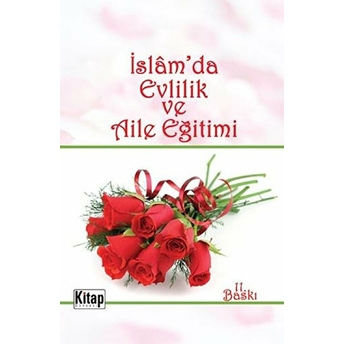 Islam'da Evlilik Ve Aile Eğitimi Kolektif