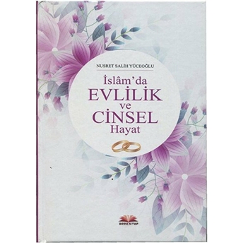 Islam'da Evlilik Ve Cinsel Hayat - Nusret Salih Yüceoğlu