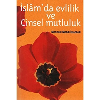 Islam'da Evlilik Ve Cinsel Mutluluk Dr. M. Mehdi Istanbuli