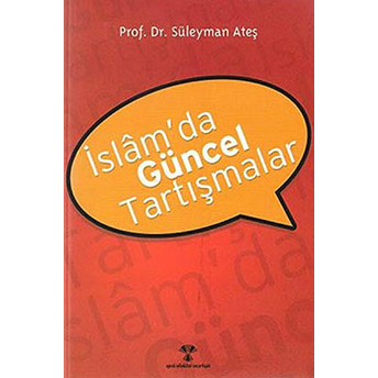 Islam'da Güncel Tartışmalar Süleyman Ateş