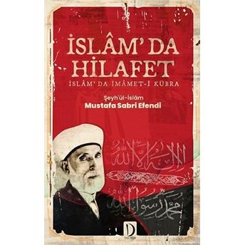 Islam'da Hilafet - Şeyhu'l Islam Mustafa Sabri Efendi