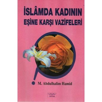 Islamda Kadının Eşine Karşı Vazifeleri M. Abdulhalim Hamid