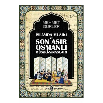 Islamda Musiki Ve Son Asır Osmanlı Musiki-Şinasları Mehmet Gürler