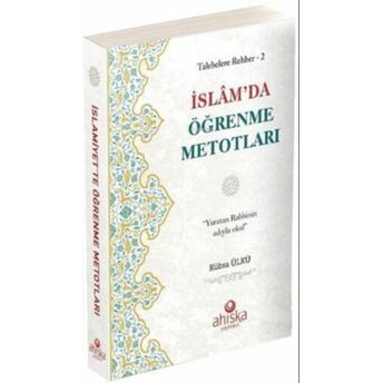 Islam'da Öğrenme Metotları - Talebelere Rehber 2 Kübra Ülkü