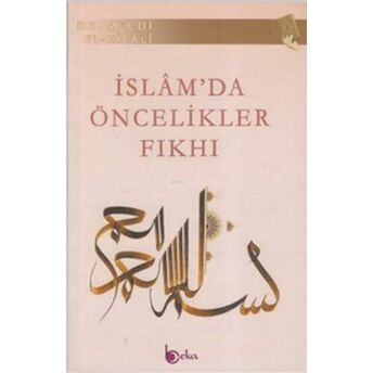 Islam'da Öncelikler Fıkhı Mecdi El-Hilali