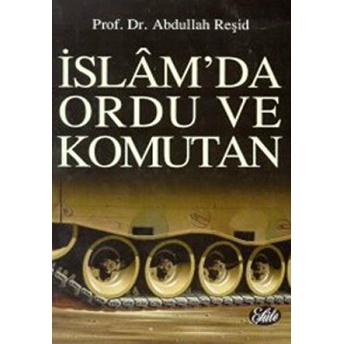 Islam'da Ordu Ve Komutan Abdullah Muhammed Er-Reşid