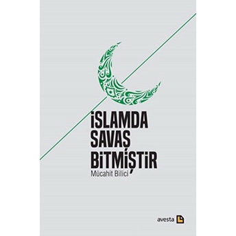 Islamda Savaş Bitmiştir Mücahit Bilici