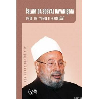 Islam'da Sosyal Dayanışma; Konferans Serisi - 9Konferans Serisi - 9 Yusuf El-Karadavi