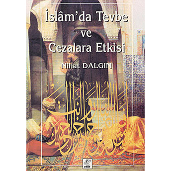 Islam'da Tevbe Ve Cezalara Etkisi-Nihat Dalgın