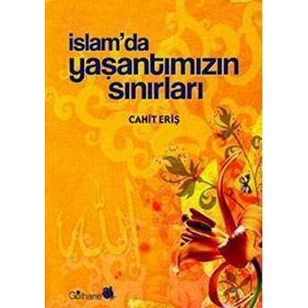 Islam'da Yaşantımızın Sınırları Cahit Eriş