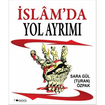 Islamda Yol Ayrımı-Sara Gül Turan Özpak