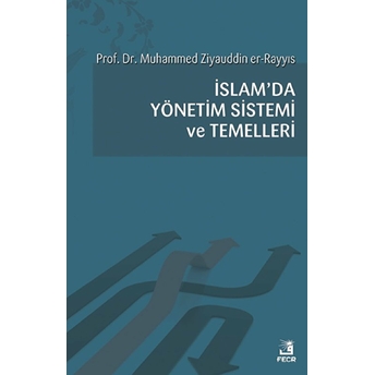 Islamda Yönetim Sistemi Ve Temelleri Muhammed Ziyauddin Er Rayyıs