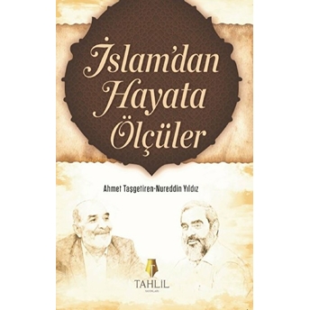 Islam'dan Hayata Ölçüler Nureddin Yıldız