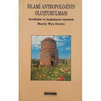 Islami Antropolojinin Oluşturulması Merrly Wyn Davies