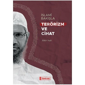 Islamî Bakışla Terörizm Ve Cihat Zakir Naik